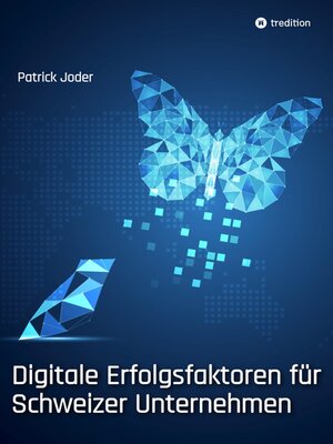cover image of Digitale Erfolgsfaktoren für Schweizer Unternehmen